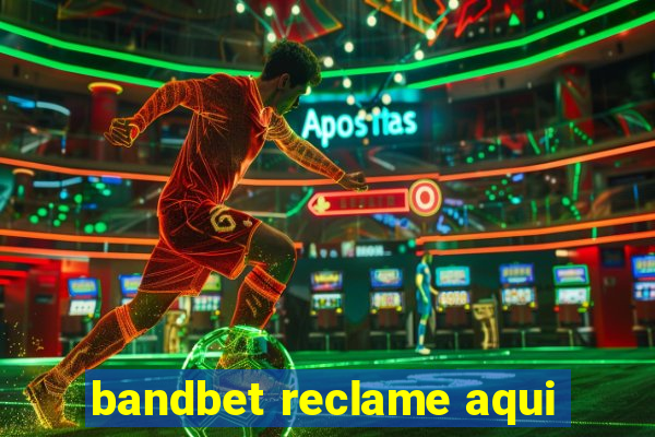 bandbet reclame aqui